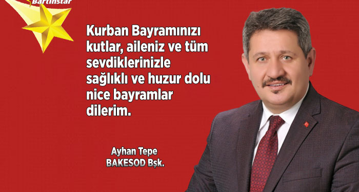 BAKESOD Başkanı Ayhan Tepe’nin Kurban Bayramı mesajı