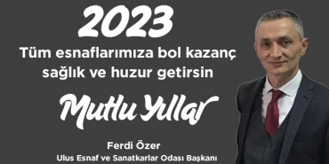 ulus-esnaf-odasi-yeni-yil-mesaji-ferdi-ozer