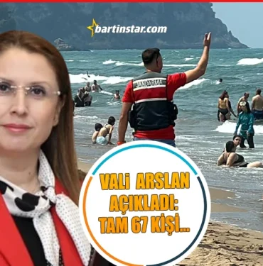 bartın valisi nurtaç arslan açıkladı bir günde 67 kişi boğulma tehlikesi yaşadı