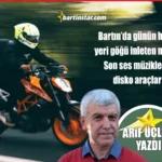 arif üçler bartındaki motorları yazdı