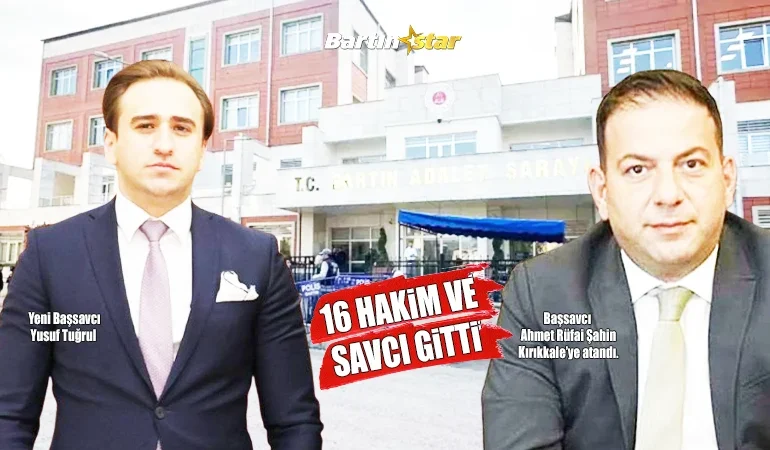 Bartın 16 hakim savcı gitti 11 geldi