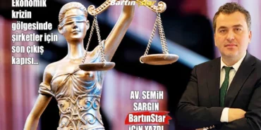 Av semih sargın bartınstar için yazdı İflas mı, Konkordato mu