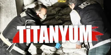 bartında 40 milyonluk titanyum ele geçirildi